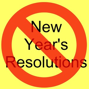 no-new-years-resolutions